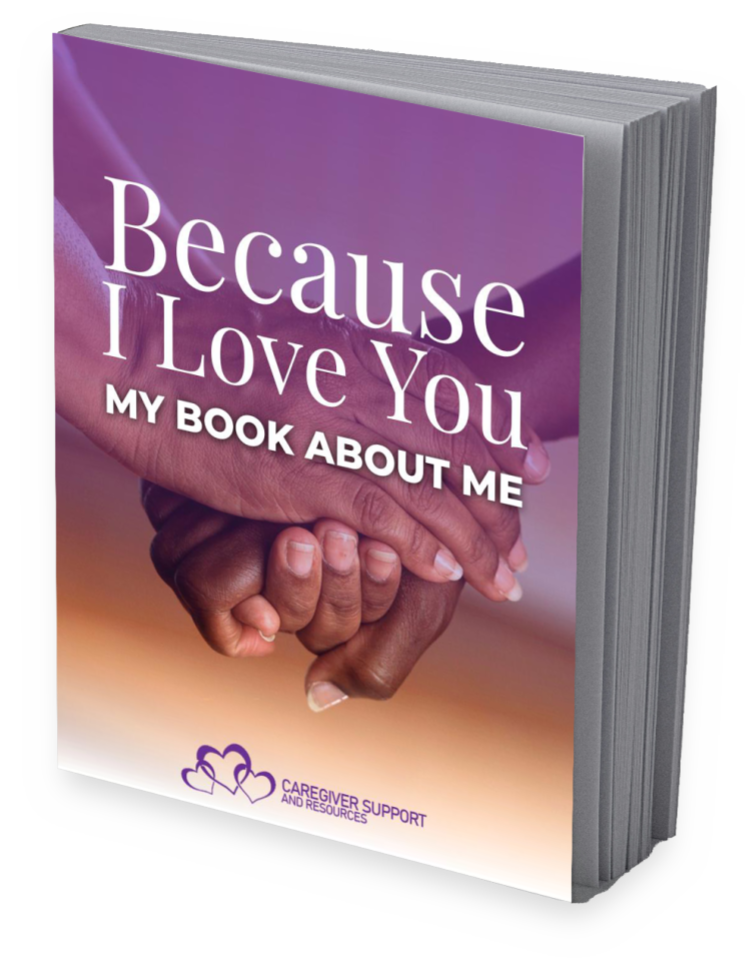 Because I Love You: Dementia Care Book by Maureen Rulison