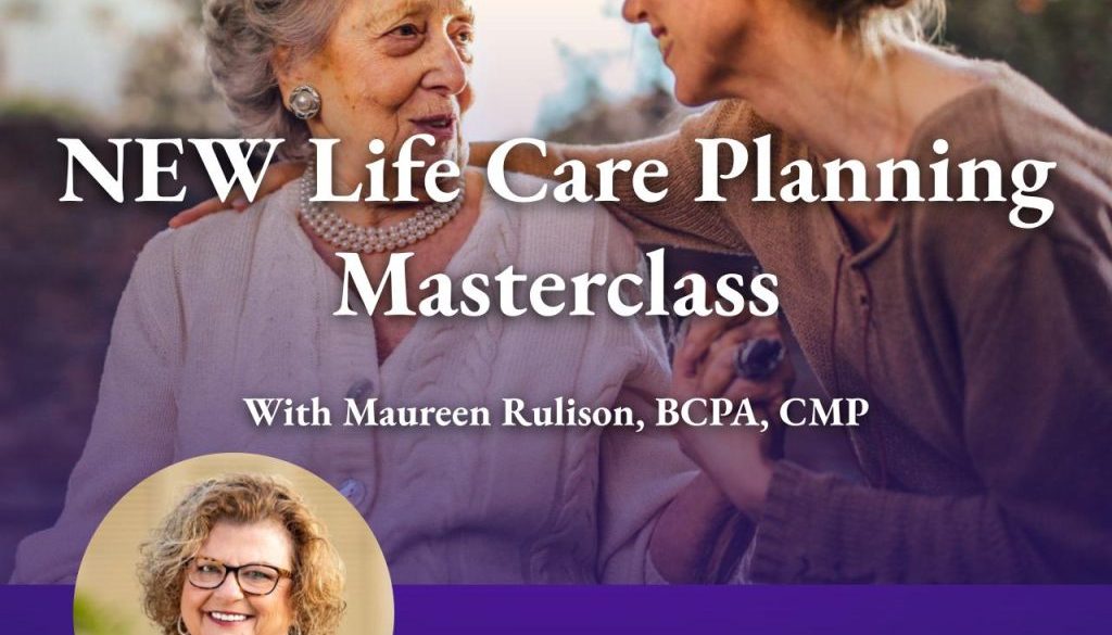 life-care planning masterclass by Maureen Rulison